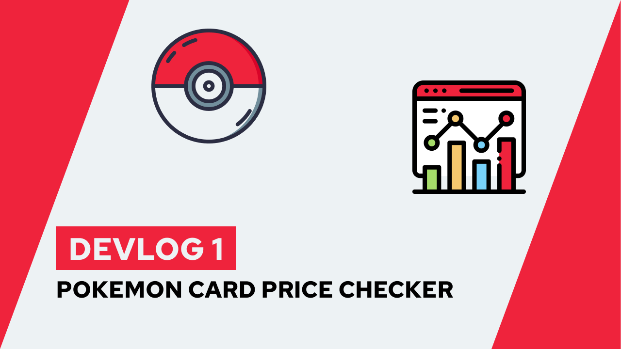 Pokemon Card Price Checker - Devlog 1